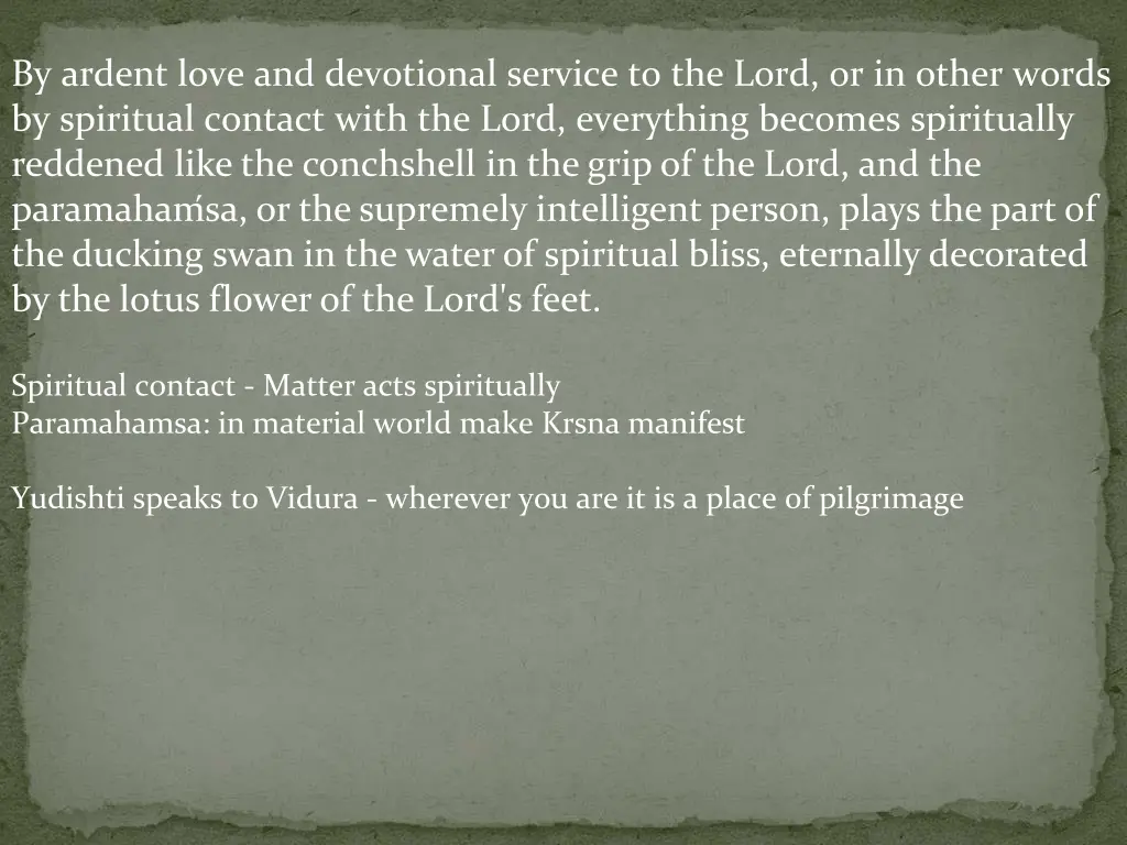 by ardent love and devotional service to the lord