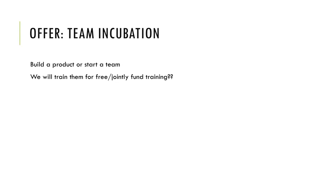 offer team incubation