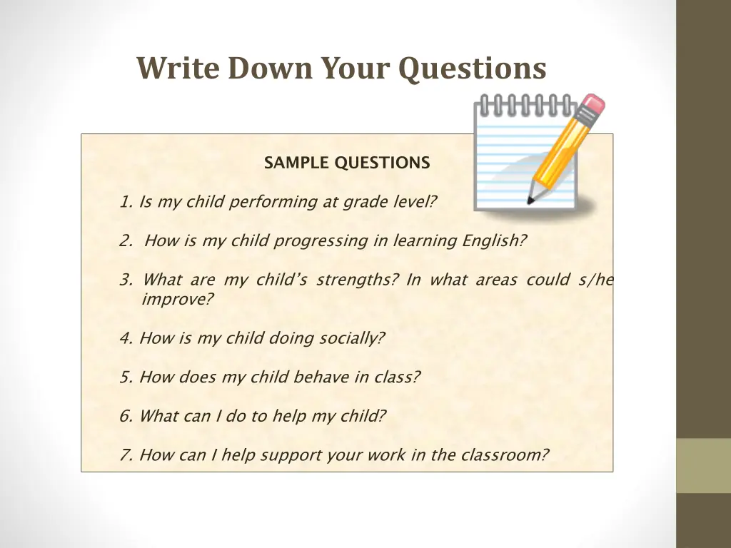 write down your questions