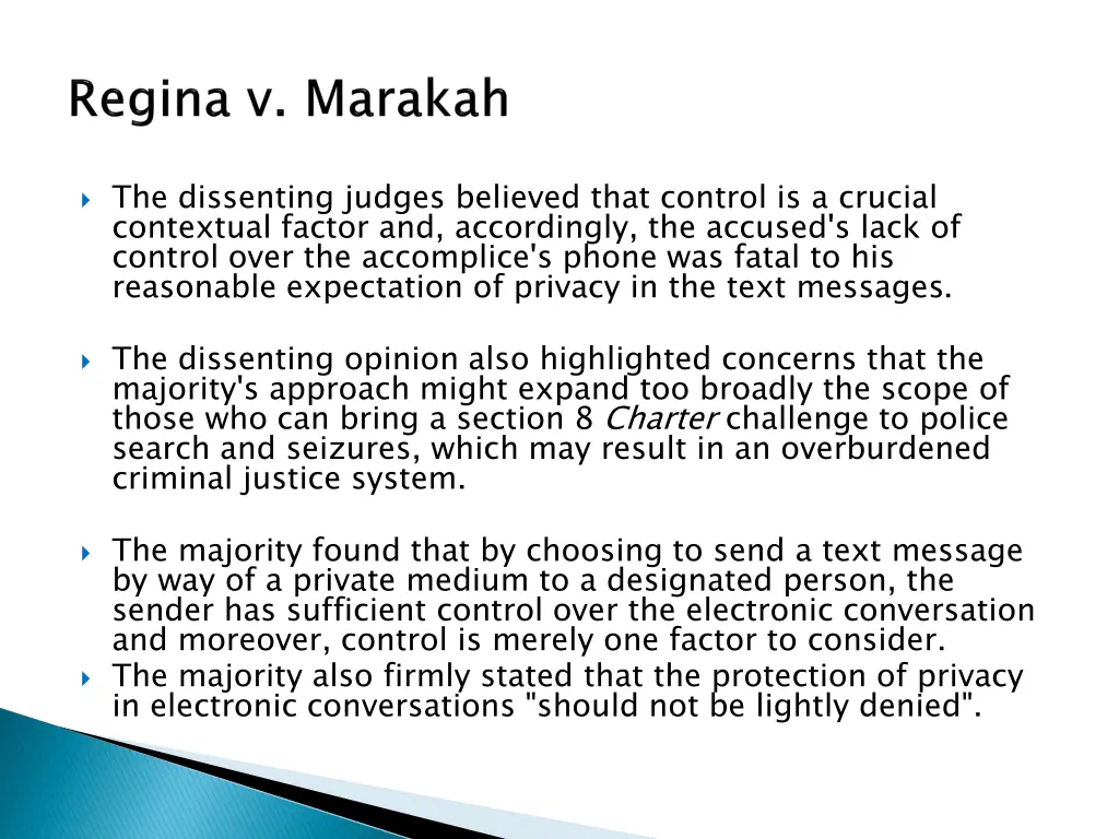 the dissenting judges believed that control