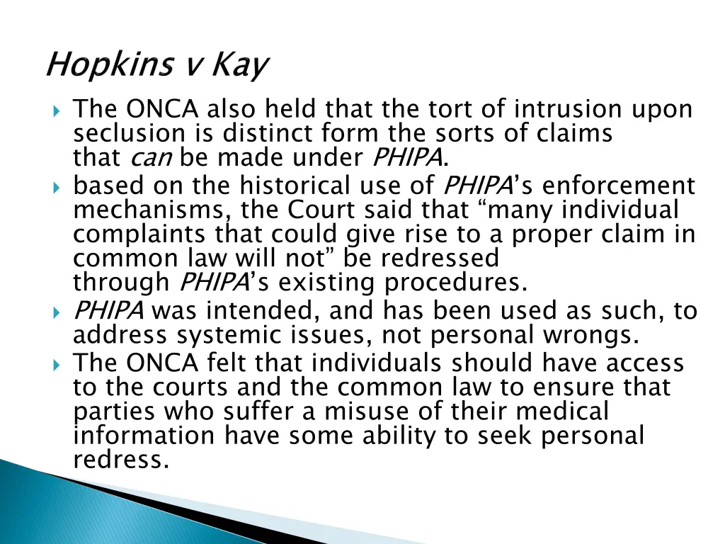 the onca also held that the tort of intrusion