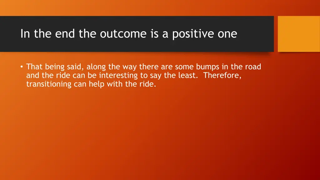 in the end the outcome is a positive one