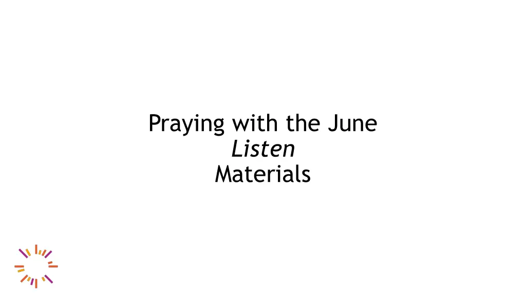 praying with the june listen materials