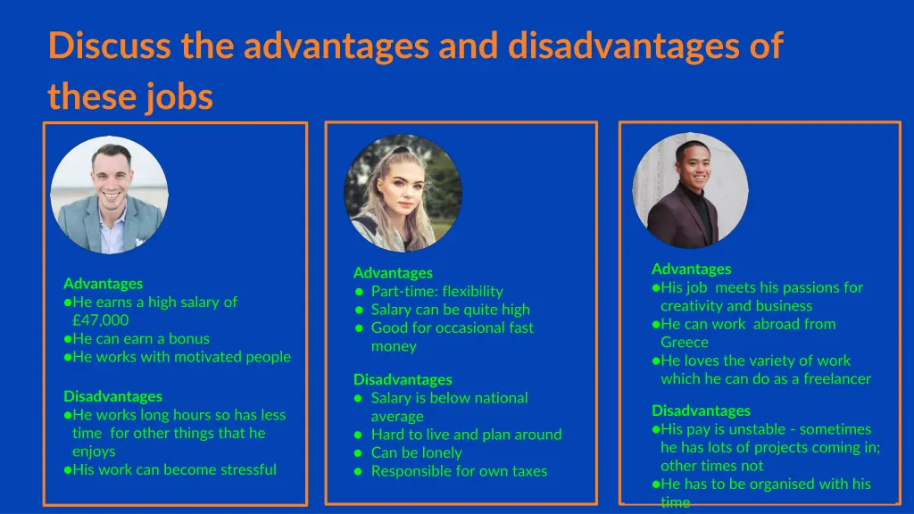 discuss the advantages and disadvantages of these