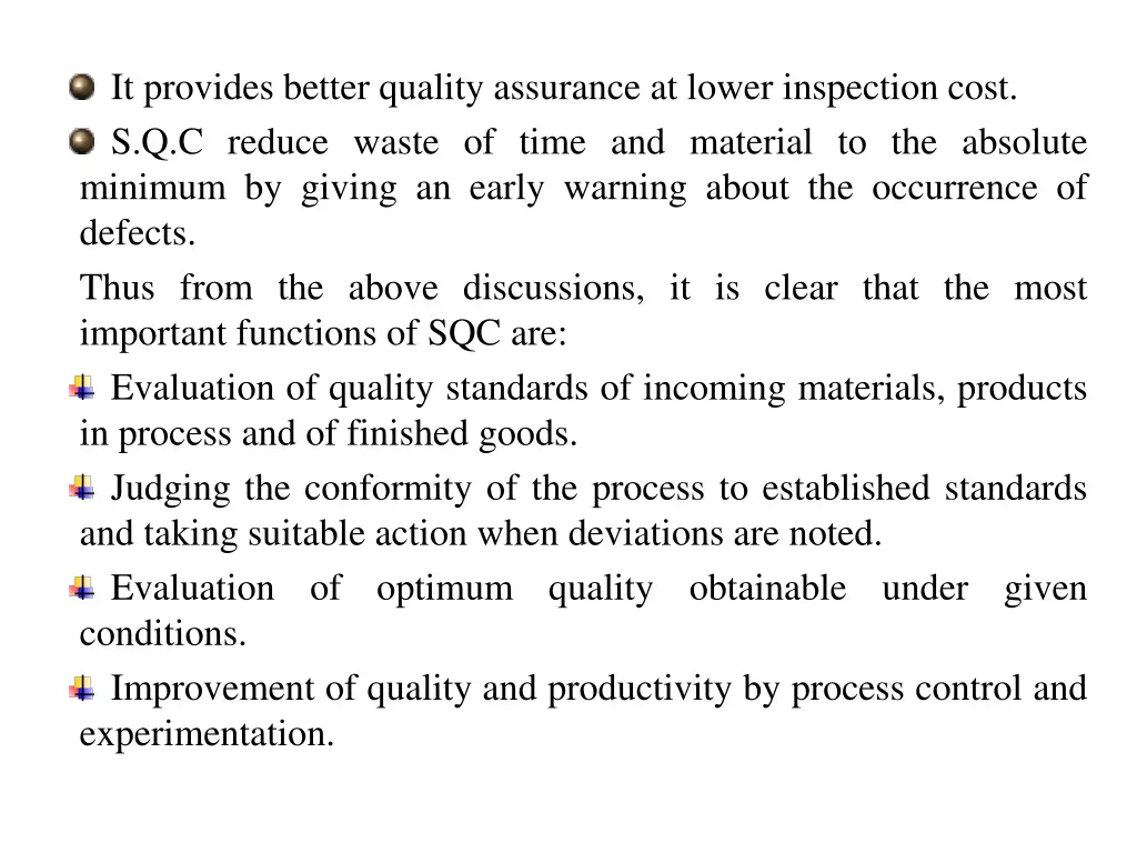 it provides better quality assurance at lower
