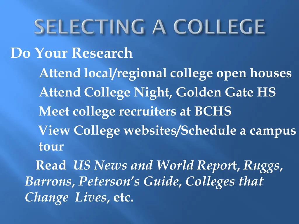 do your research attend local regional college