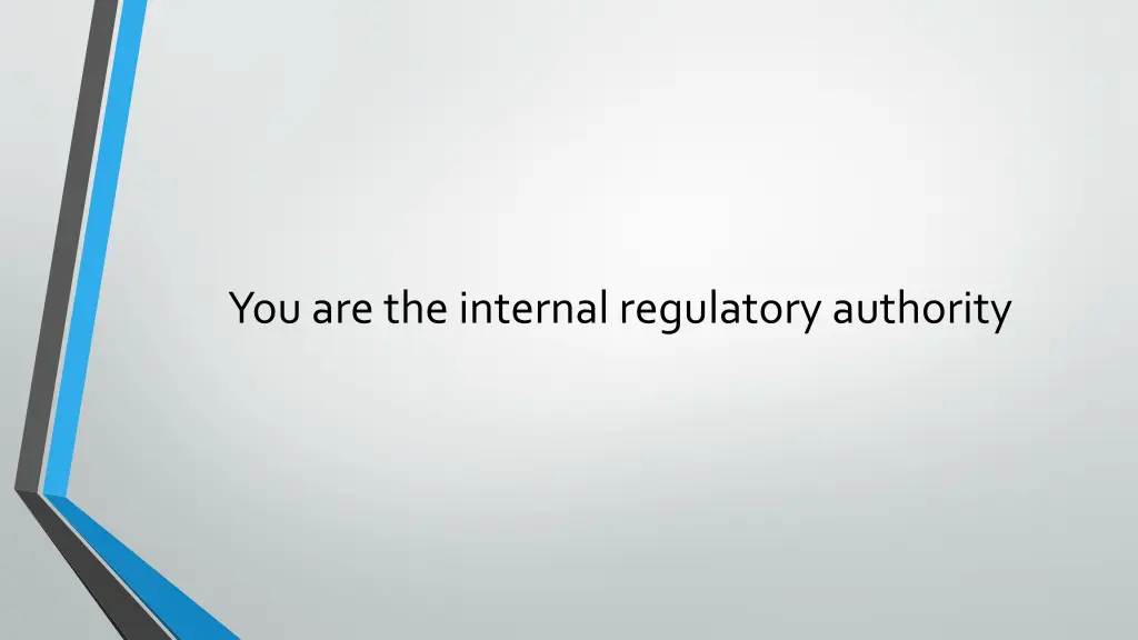 you are the internal regulatory authority