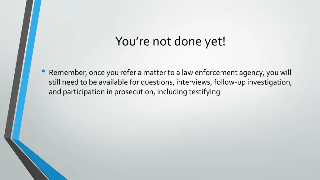 you re not done yet