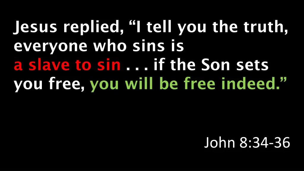 jesus replied i tell you the truth everyone