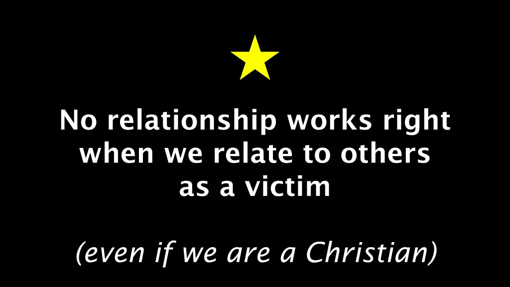 no relationship works right when we relate