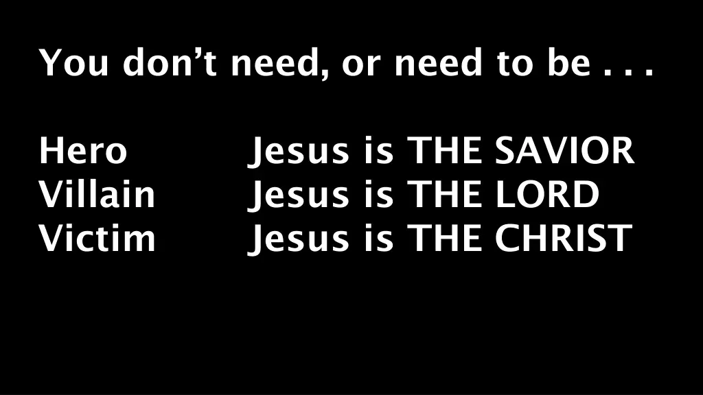 you don t need or need to be