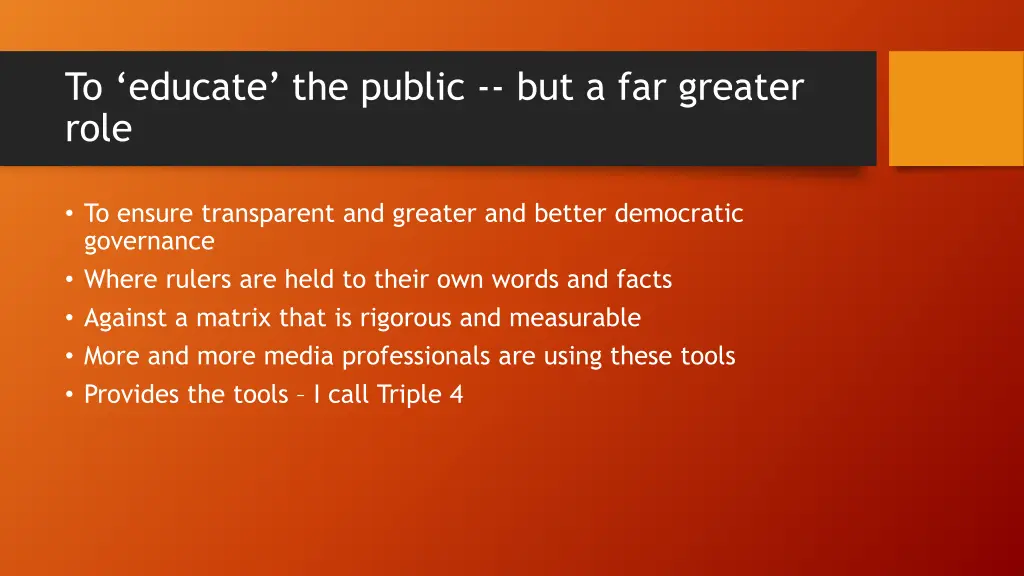 t o educate the public but a far greater role