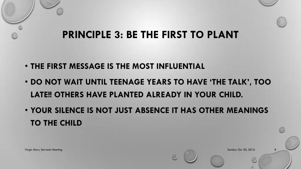 principle 3 be the first to plant