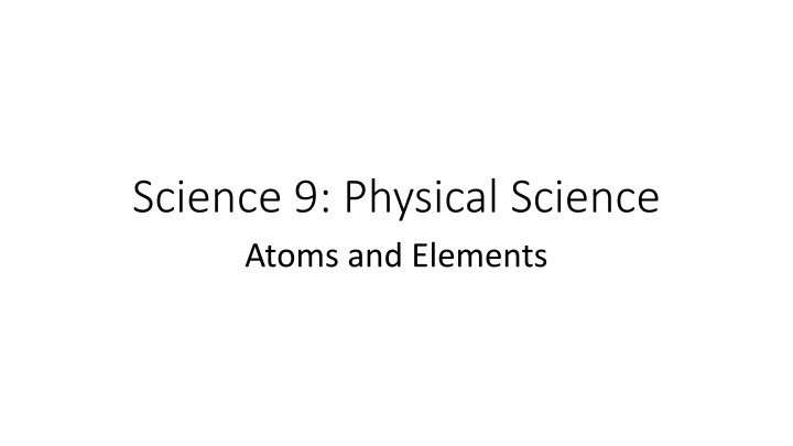 science 9 physical science atoms and elements