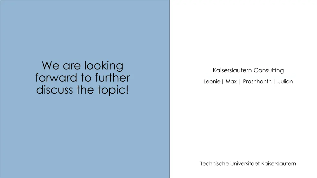 we are looking forward to further discuss