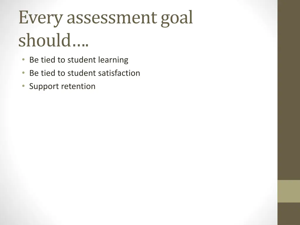 every assessment goal should be tied to student