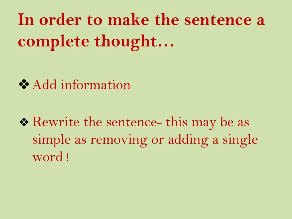 in order to make the sentence a complete thought