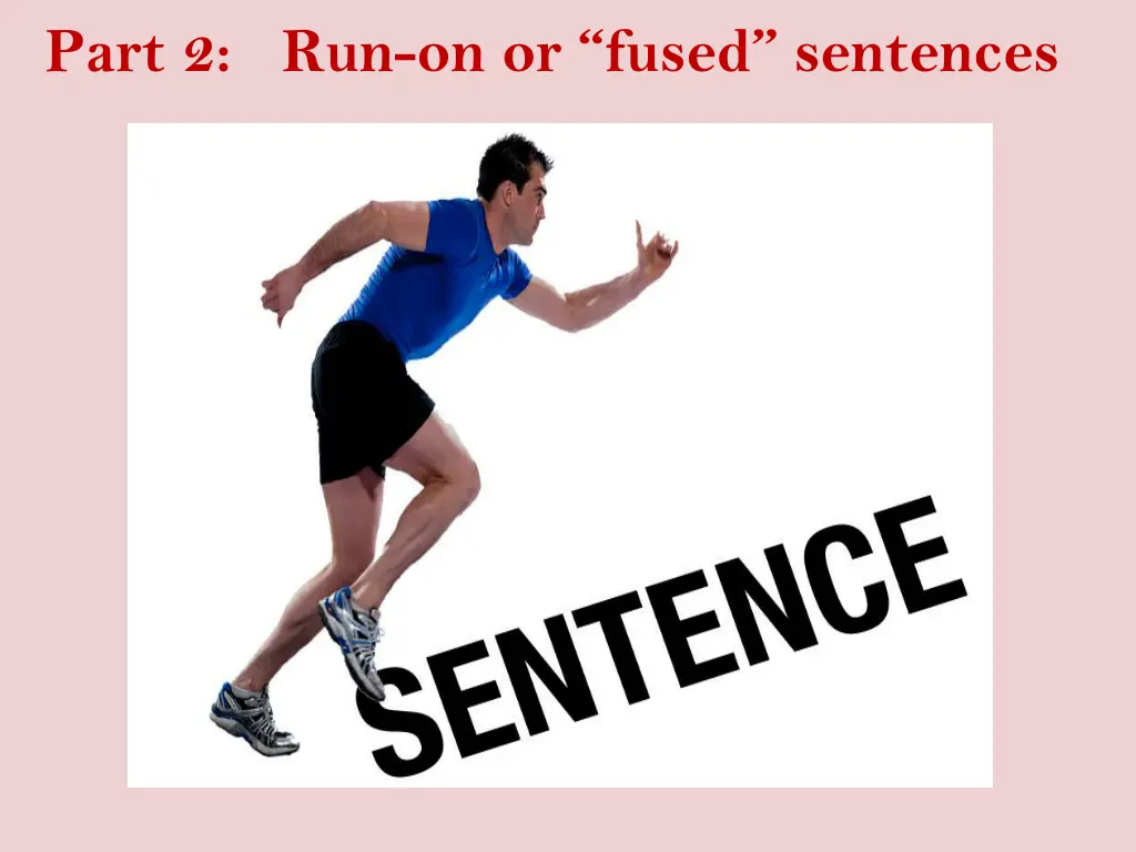 part 2 run on or fused sentences
