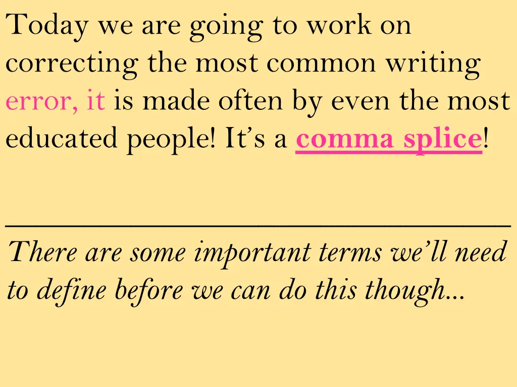 today we are going to work on correcting the most