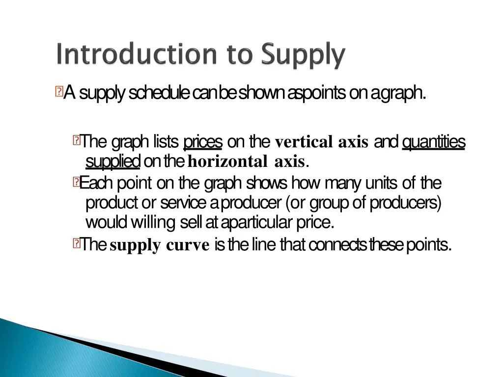 a supply schedule can be shown as points on agraph