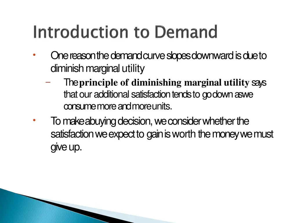 one reason the demand curve slopes downward