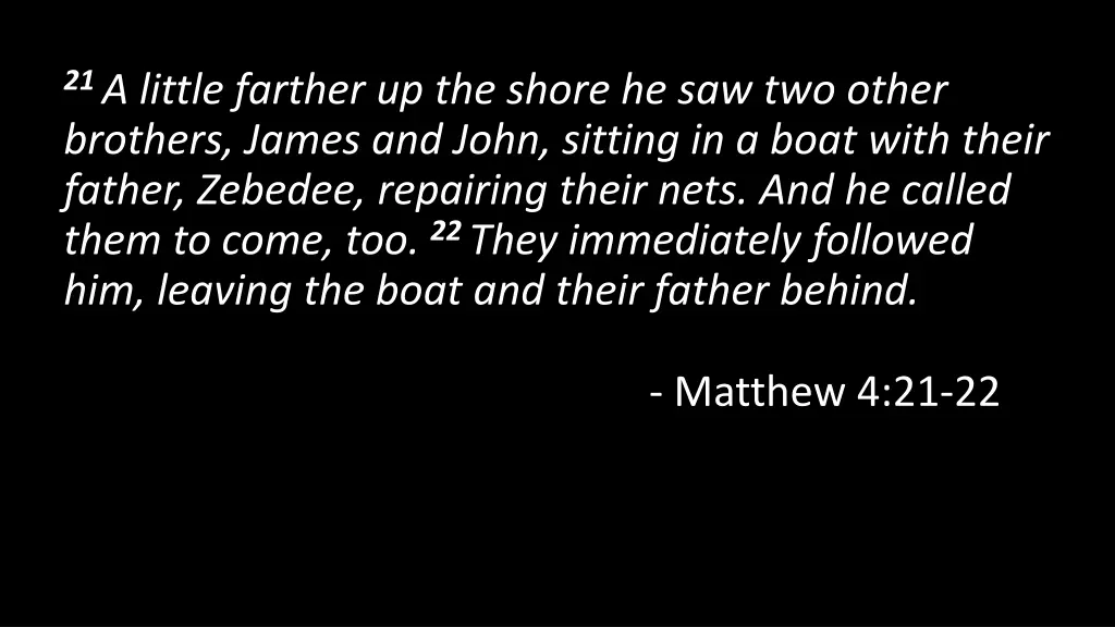 21 a little farther up the shore he saw two other