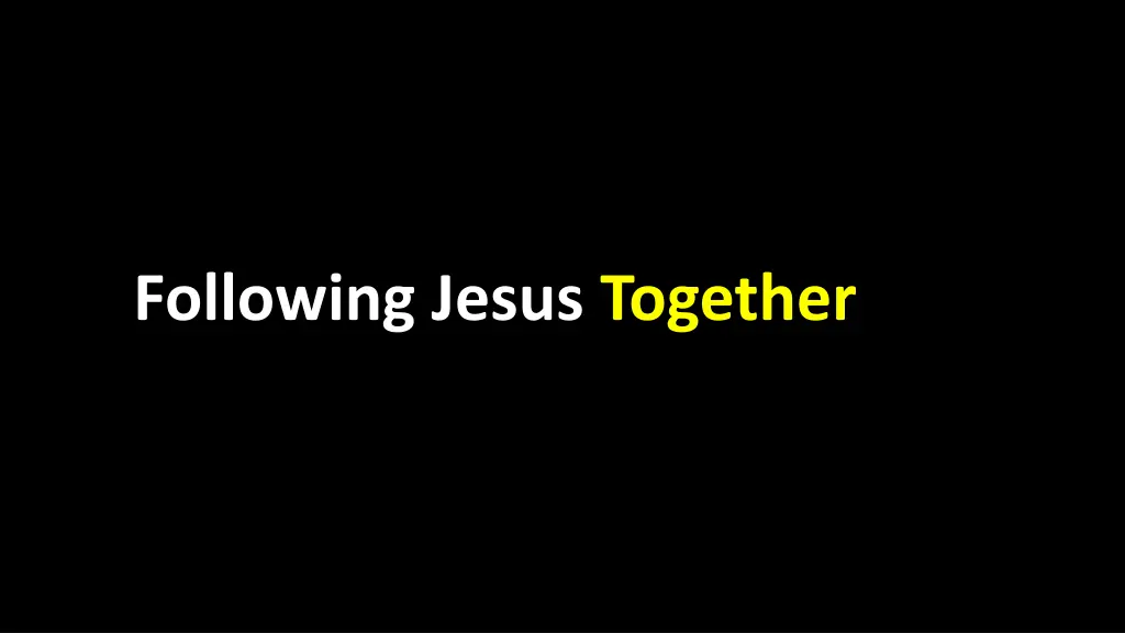 following jesus together