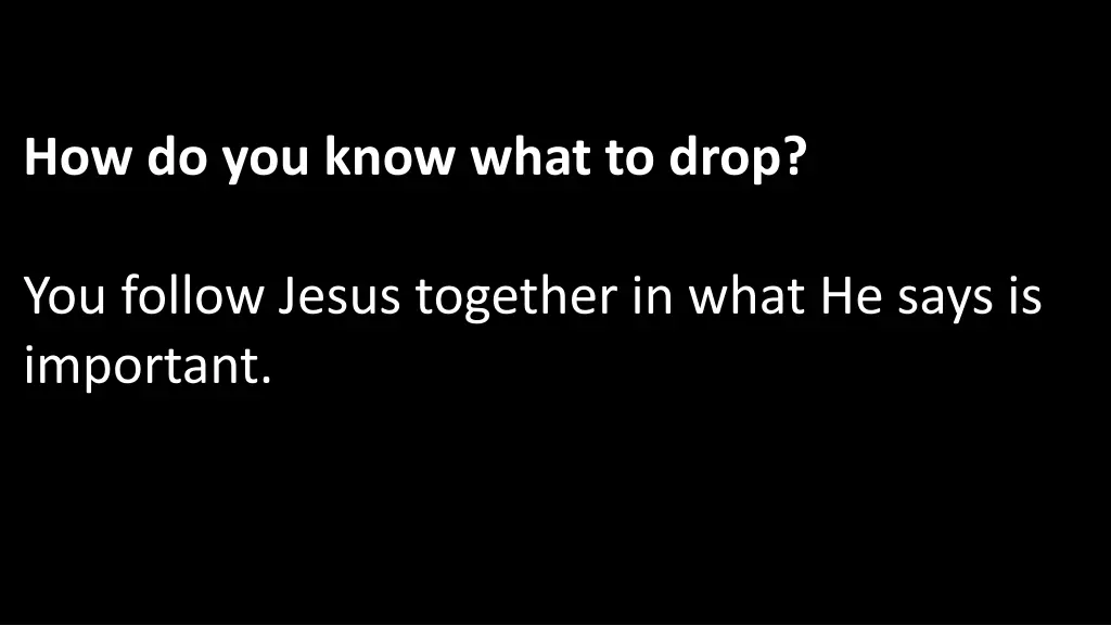 how do you know what to drop