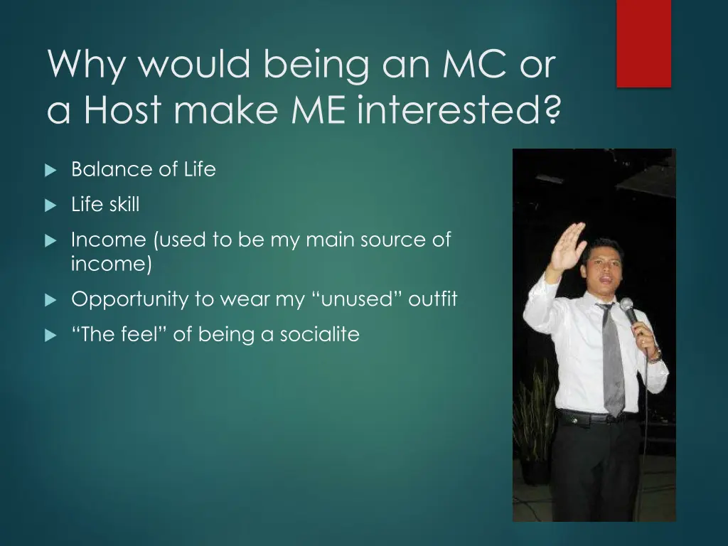 why would being an mc or a host make me interested