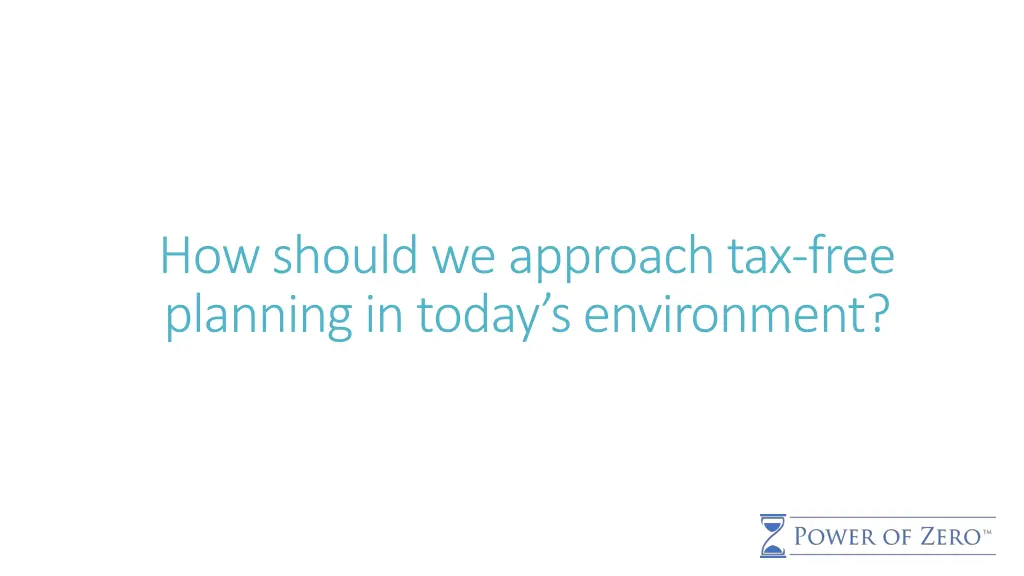 how should we approach tax free planning in today