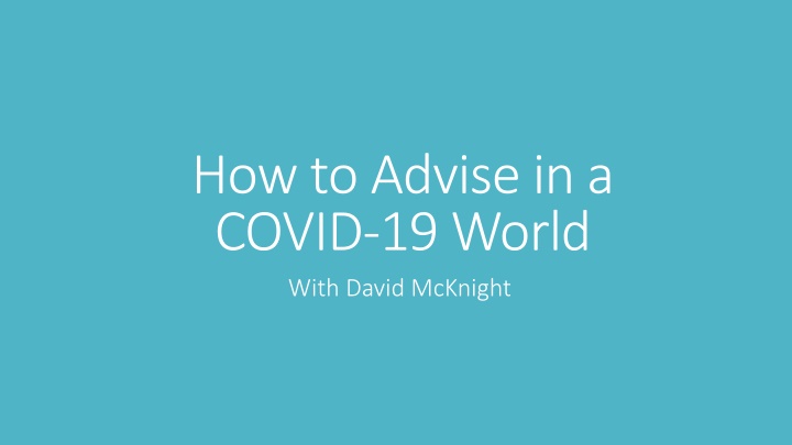 how to advise in a covid 19 world with david