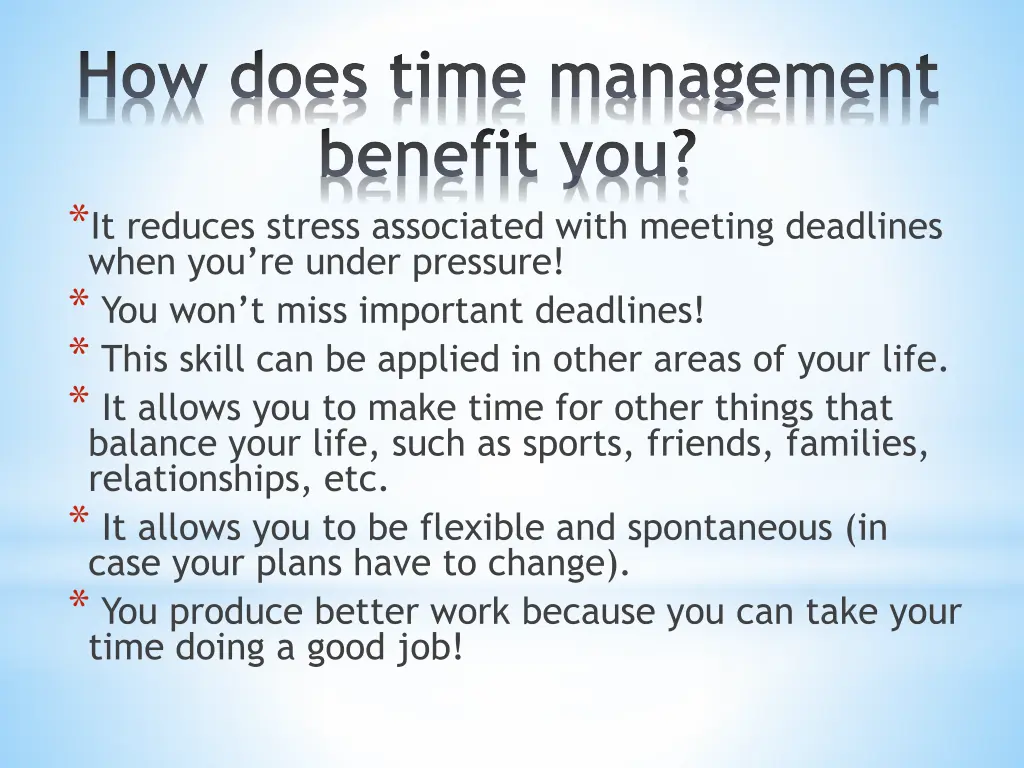 how does time management benefit you it reduces