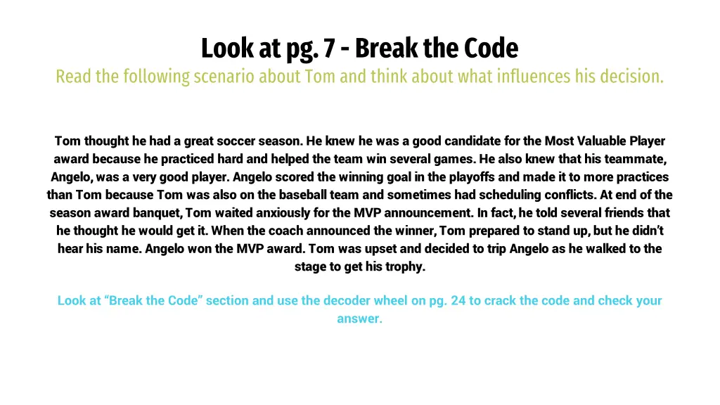 look at pg 7 break the code read the following