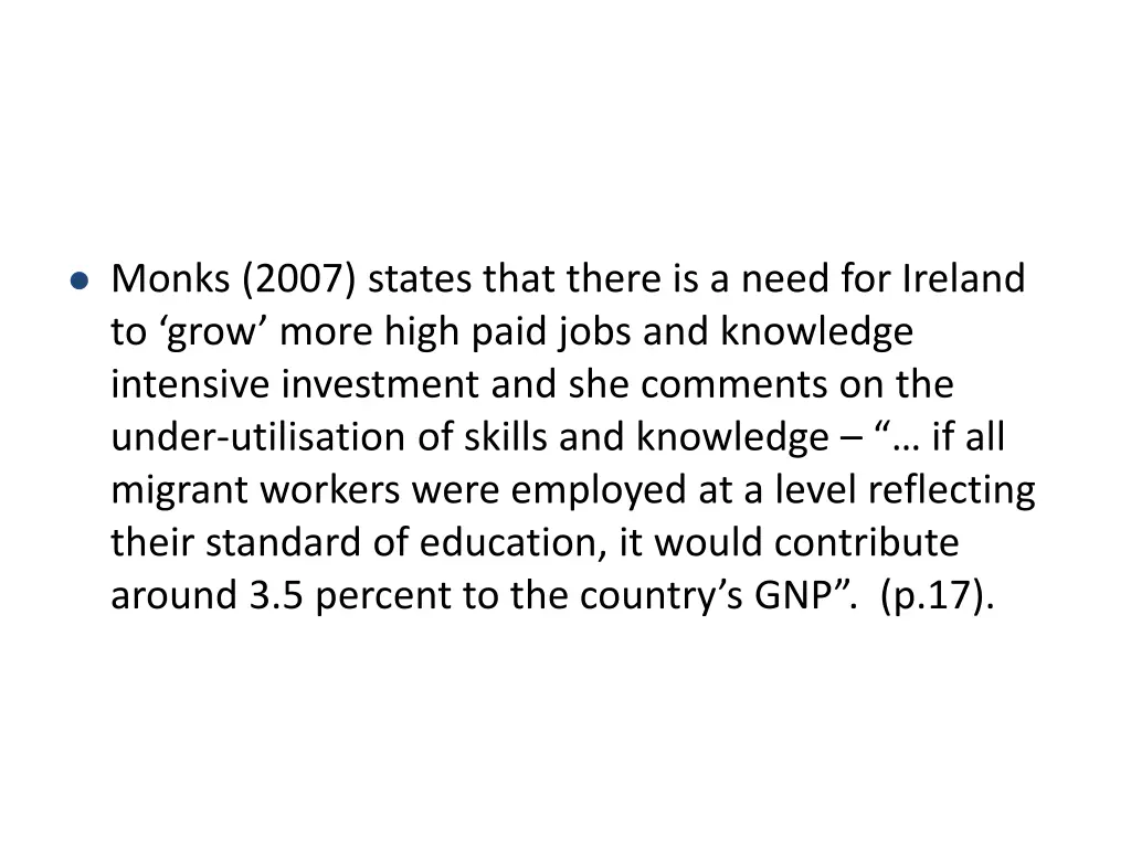 monks 2007 states that there is a need