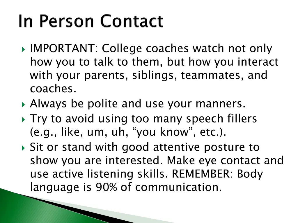 important college coaches watch not only