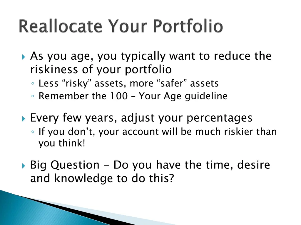 as you age you typically want to reduce