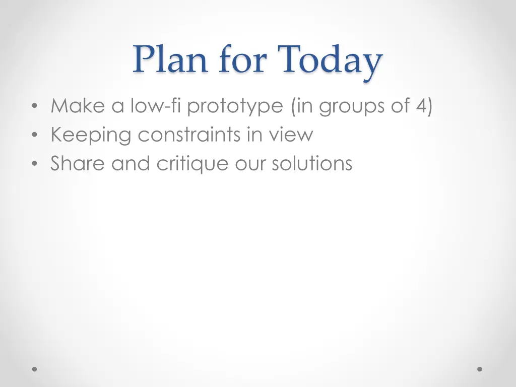 plan for today make a low fi prototype in groups