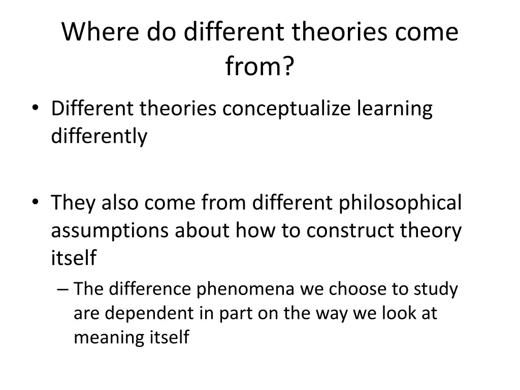 where do different theories come from