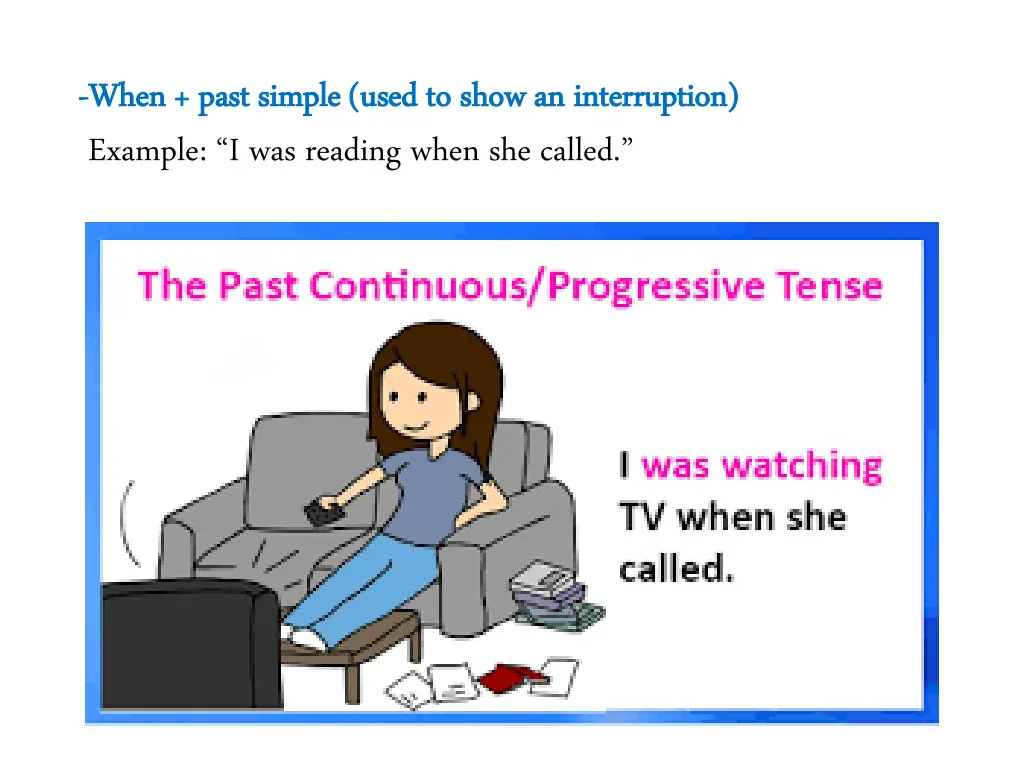 when past simple used to show an interruption