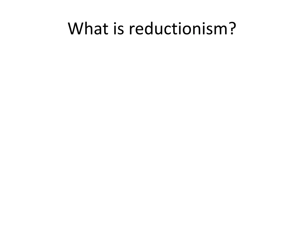 what is reductionism