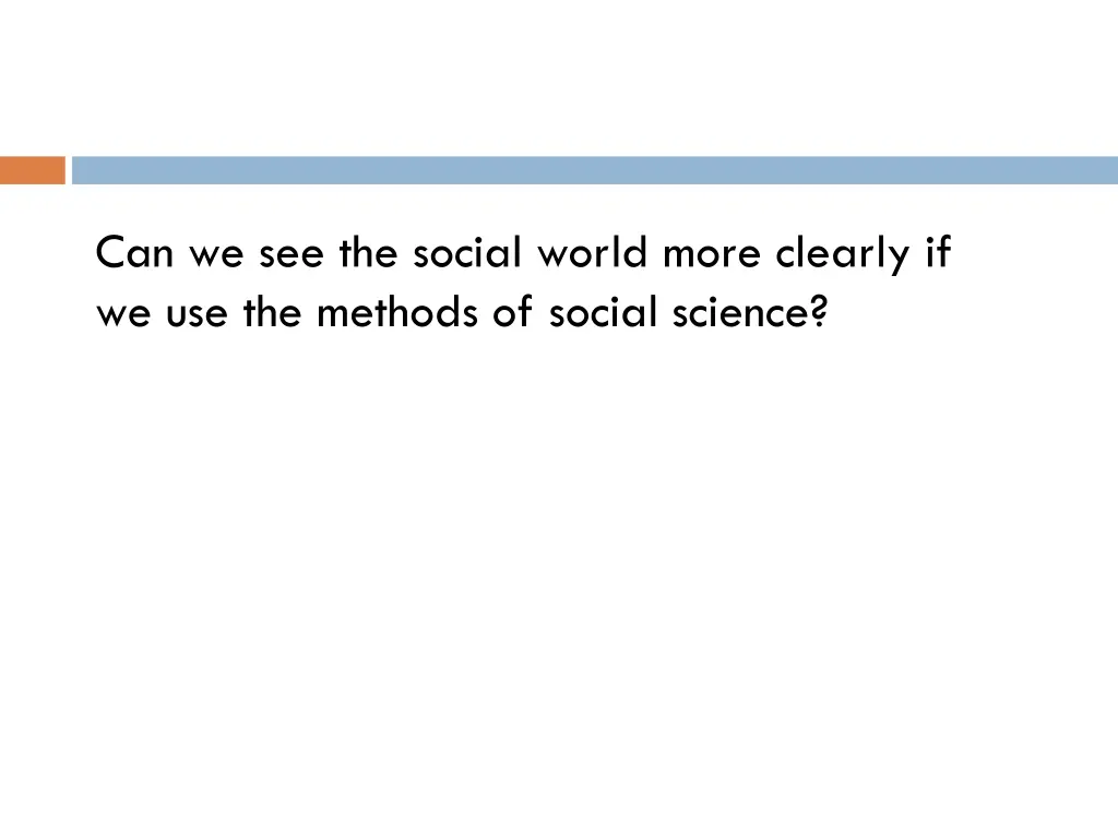 can we see the social world more clearly