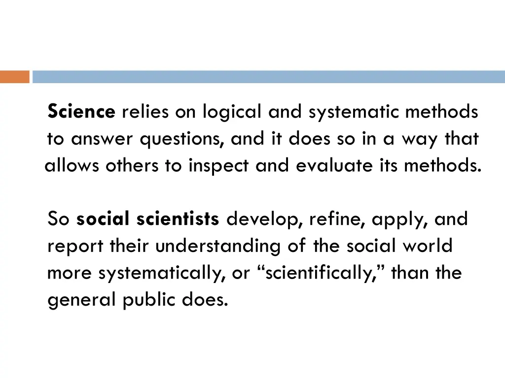 science relies on logical and systematic methods