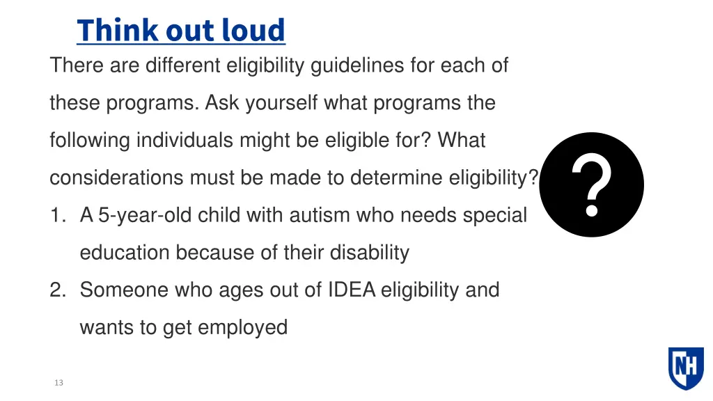 think out loud there are different eligibility