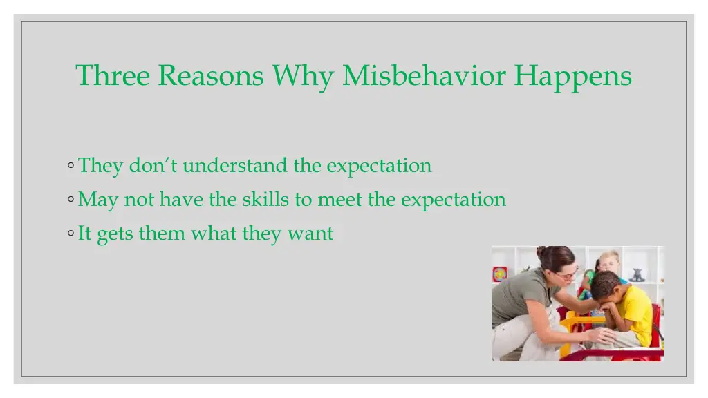three reasons why misbehavior happens