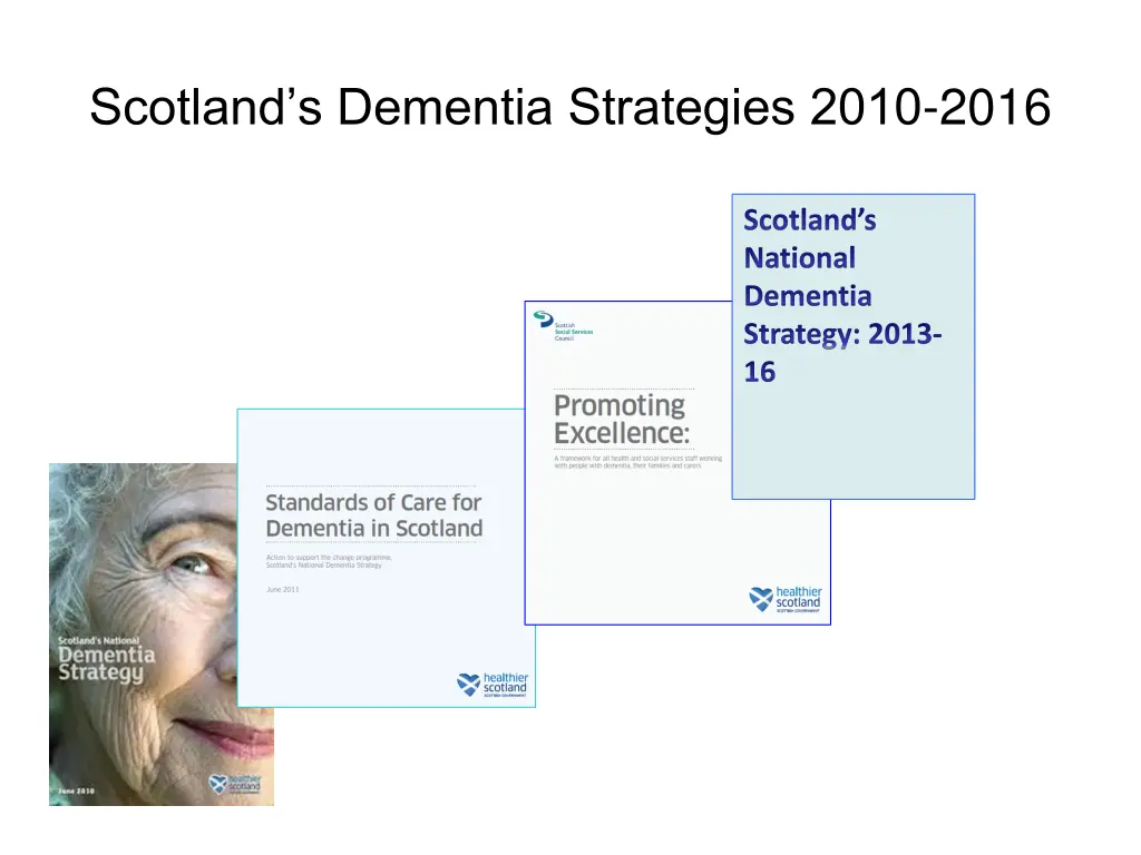 scotland s dementia strategies 2010 2016