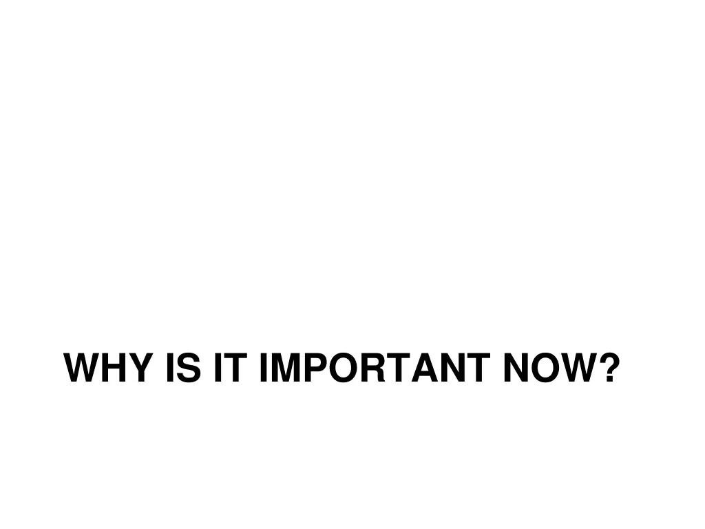why is it important now