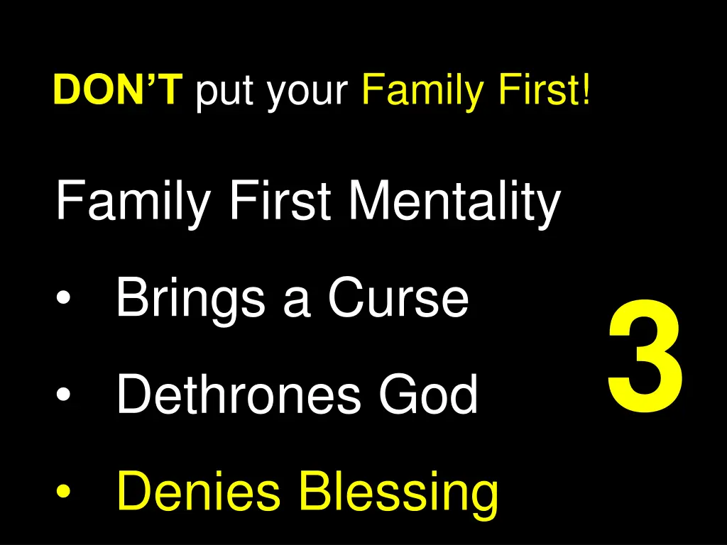 don t put your family first 3