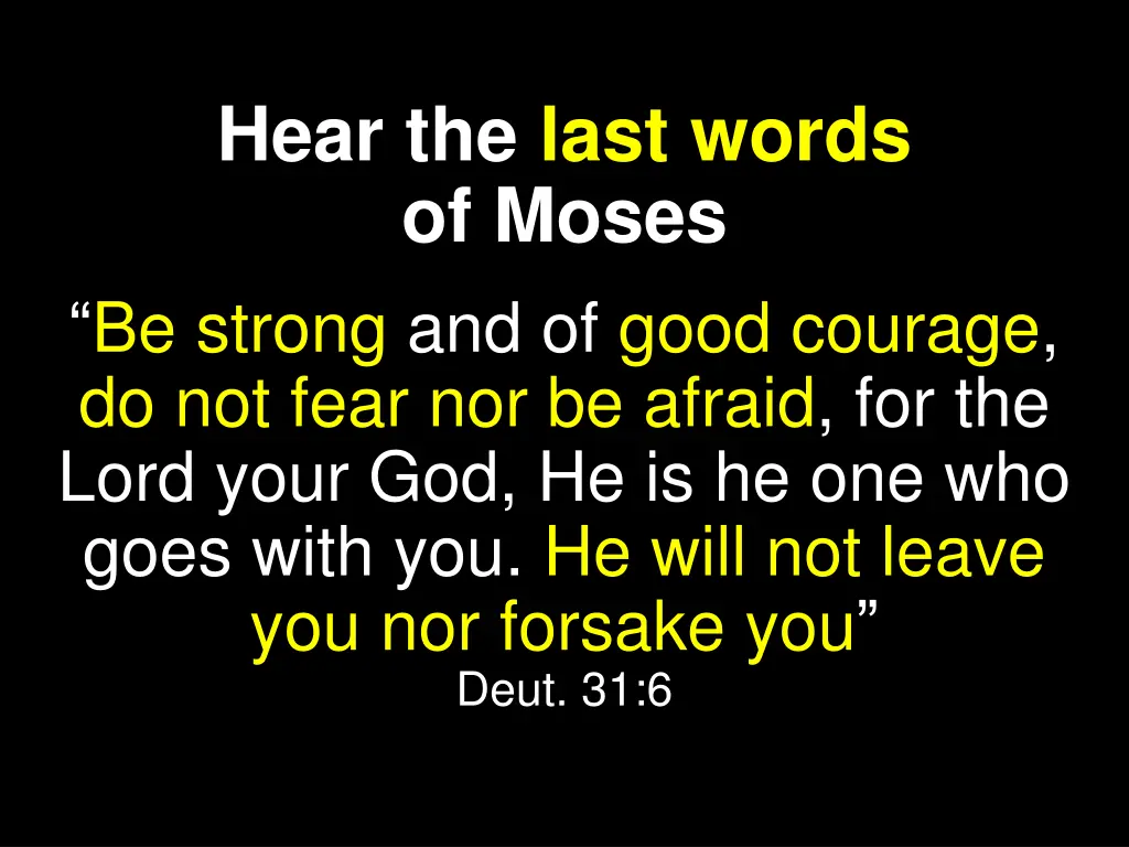hear the last words of moses be strong