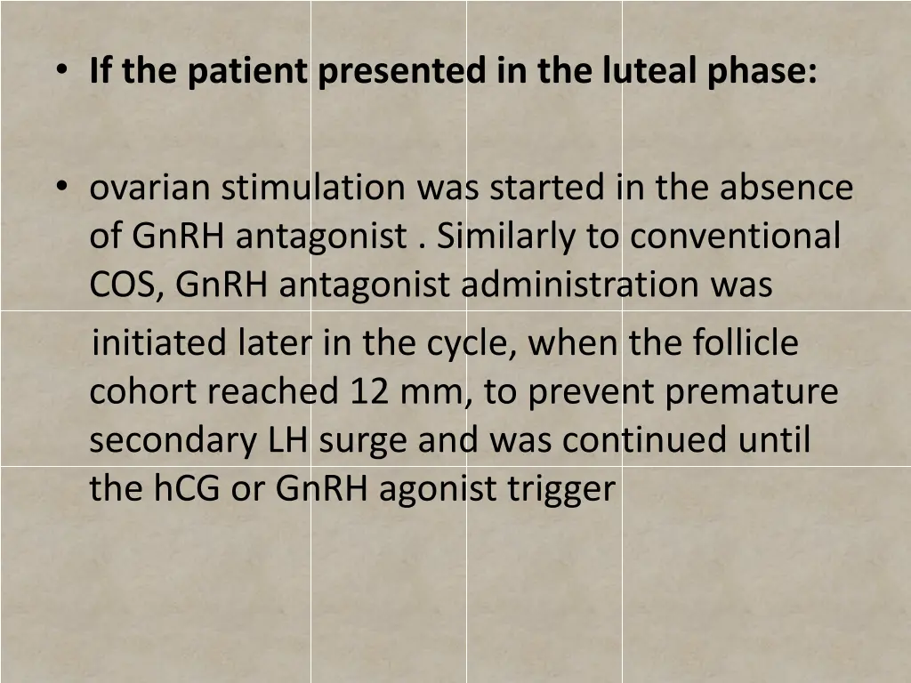 if the patient presented in the luteal phase