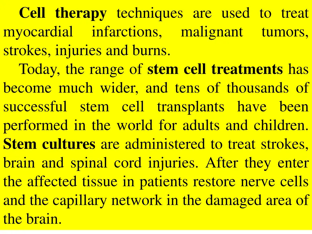 cell therapy techniques are used to treat